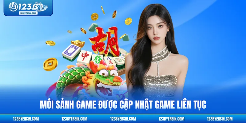 Mỗi sảnh game được cập nhật game liên tục