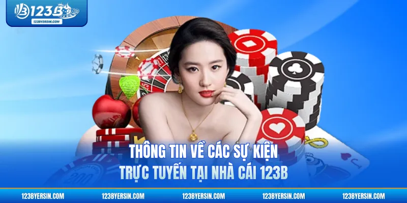 Thông tin về các sự kiện trực tuyến tại nhà cái 123B